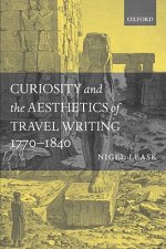 Curiosity and the Aesthetics of Travel-Writing, 1770-1840
