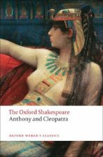 Anthony and Cleopatra: The Oxford Shakespeare