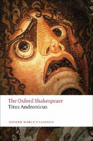 Titus Andronicus: The Oxford Shakespeare (William Shakespeare)(Miękka)