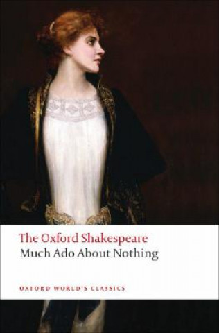 Much Ado About Nothing: The Oxford Shakespeare (William Shakespeare)(Miękka)