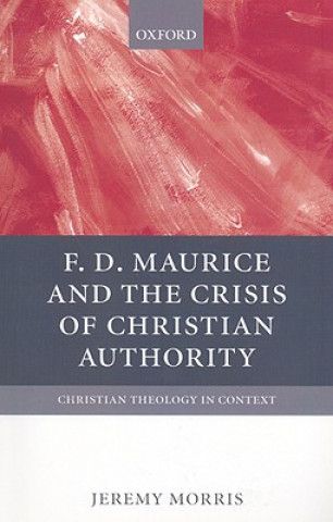 F D Maurice and the Crisis of Christian Authority