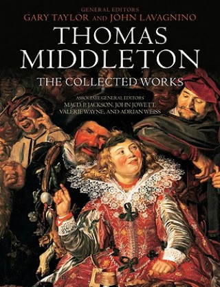 Thomas Middleton: The Collected Works (Gary Taylor)(Miękka)