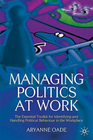 Managing Politics at Work