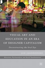 Visual Art and Education in an Era of Designer Capitalism