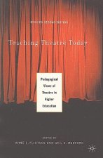 Teaching Theatre Today: Pedagogical Views of Theatre in Higher Education