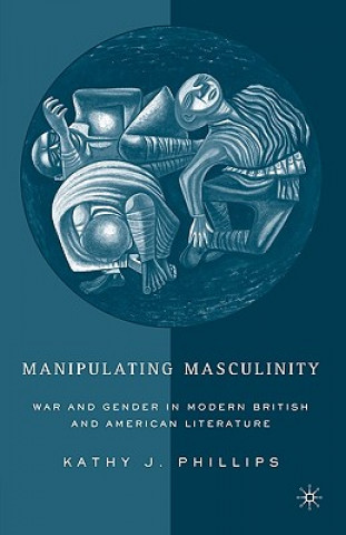 Manipulating Masculinity