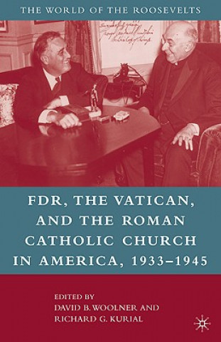 Franklin D. Roosevelt, The Vatican, and the Roman Catholic Church in America, 1933-1945