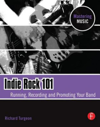 Indie Rock 101 (Turgeon)(Brožovaná)
