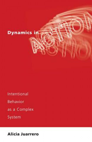 Dynamics in Action (Alicia Juarrero)(Miękka)