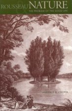 Rousseau, Nature, and the Problem of the Good Life