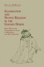 Islamization and Native Religion in the Golden Horde