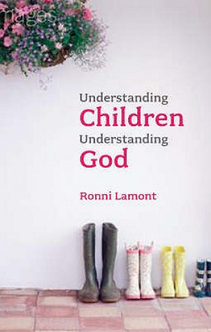 Understanding Children, Understanding God