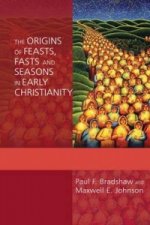Origins of Feasts, Fasts and Seasons in Early Christianity