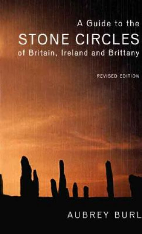 Guide to the Stone Circles of Britain, Ireland and Brittany