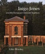 Inigo Jones and the European Classicist Tradition