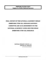 Final Report of the National Academies' Human Embryonic Stem Cell Research Advisory Committee and 2010 Amendments to the National Academies' Guideline