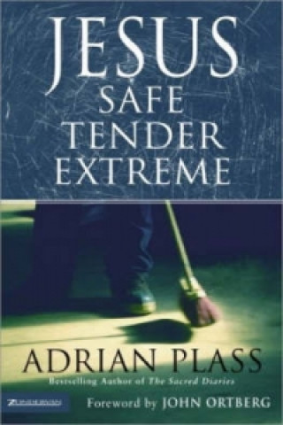 Jesus - Safe, Tender, Extreme