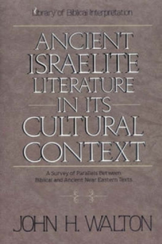 Ancient Israelite Literature in Its Cultural Context