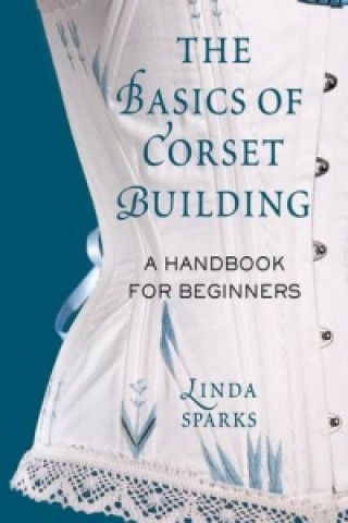 Basics of Corset Building