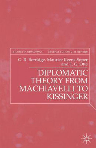 Diplomatic Theory from Machiavelli to Kissinger