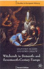 Witchcraft and Magic in Sixteenth- and Seventeenth-Century Europe