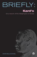 Kant's Groundwork of the Metaphysics of Morals