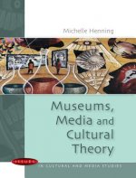 Museums, Media and Cultural Theory