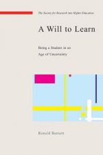 Will to Learn: Being a Student in an age of Uncertainty