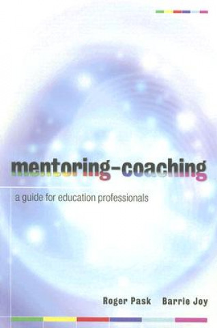 Mentoring-Coaching: A Guide for Education Professionals