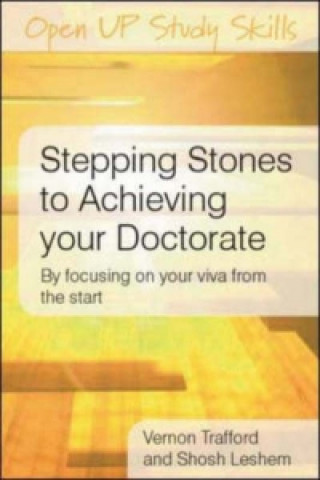 Stepping Stones to Achieving your Doctorate: By Focusing on Your Viva From the Start