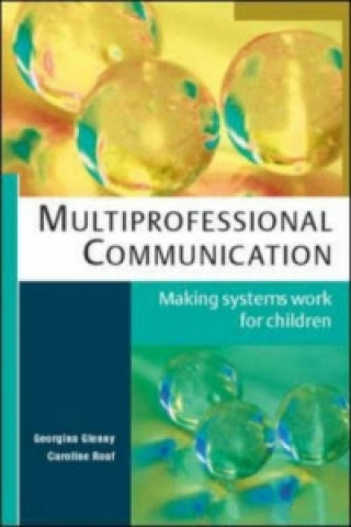 Multiprofessional Communication: Making Systems Work for Children