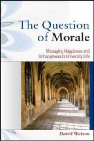 Question of Morale: Managing Happiness and Unhappiness in University Life