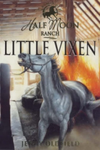 Horses of Half Moon Ranch: Little Vixen