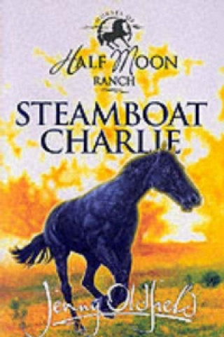 Horses of Half Moon Ranch: Steamboat Charlie