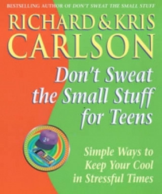 Don't Sweat the Small Stuff for Teens