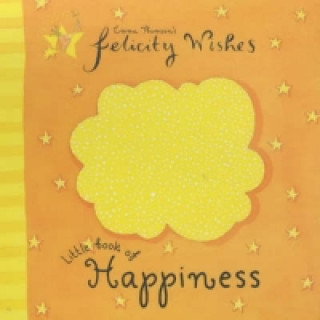 Felicity Wishes Little Book of Happiness