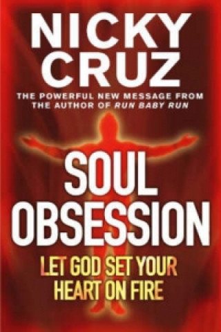 Soul Obsession: Let God Set Your Heart on Fire