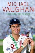 Calling the Shots: The Captain's Story