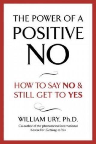 Power of A Positive No (William Ury)(Brožovaná)