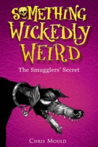 Something Wickedly Weird: The Smugglers' Secret