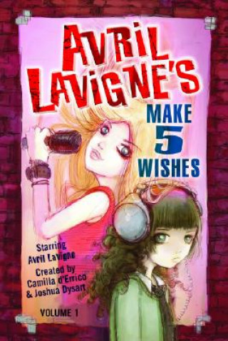 Avril LaVigne's Make 5 Wishes Volume 1