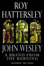John Wesley: A Brand From The Burning