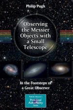 Observing the Messier Objects with a Small Telescope