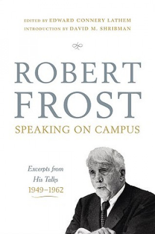 Robert Frost: Speaking on Campus