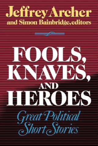 Fools, Knaves and Heroes