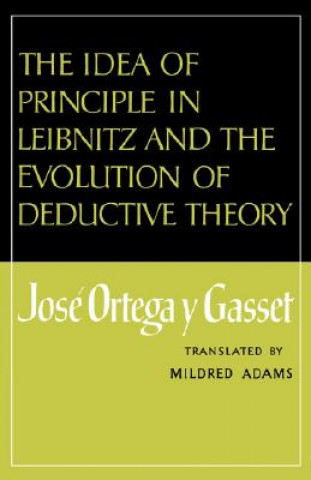 Idea of Principle in Leibnitz and the Evolution of Deductive Theory