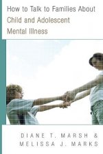 How to Talk to Families About Child and Adolescent Mental Il
