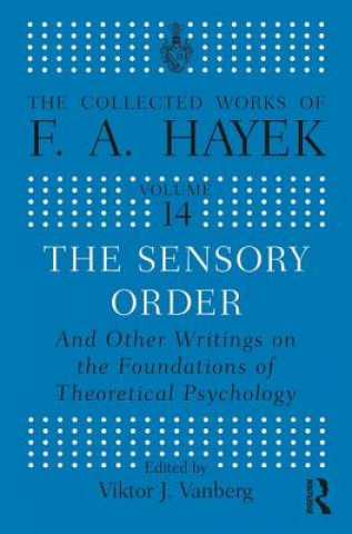 Sensory Order and Other Writings on the Foundations of Theoretical Psychology