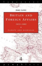 Britain and Foreign Affairs 1815-1885