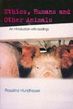 Ethics, Humans and Other Animals